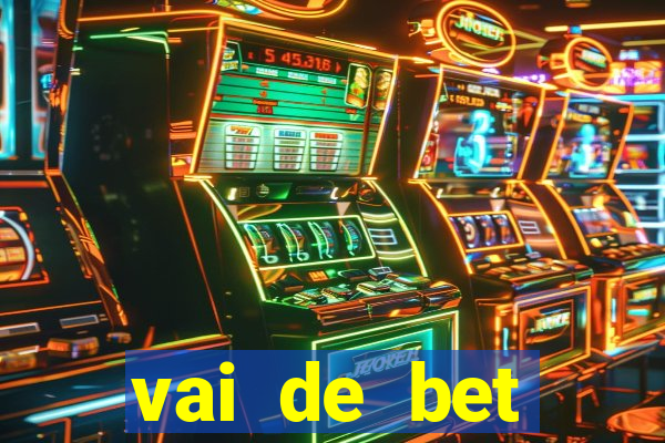 vai de bet esportes da sorte