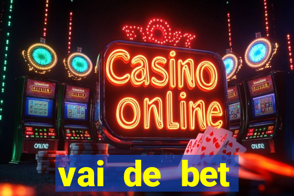 vai de bet esportes da sorte