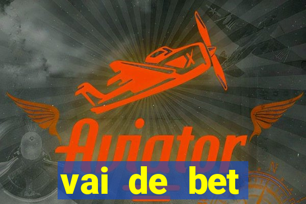 vai de bet esportes da sorte