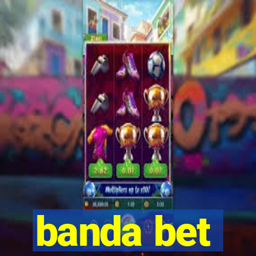 banda bet