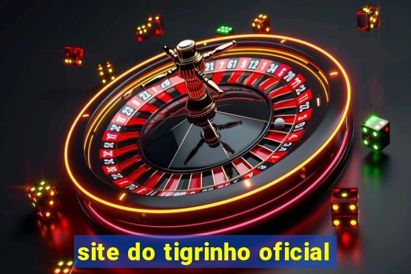 site do tigrinho oficial