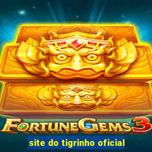 site do tigrinho oficial