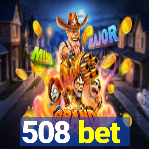 508 bet