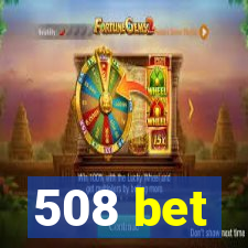 508 bet