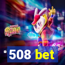 508 bet