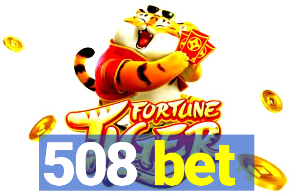 508 bet