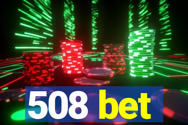 508 bet