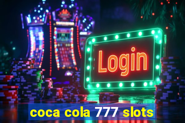 coca cola 777 slots