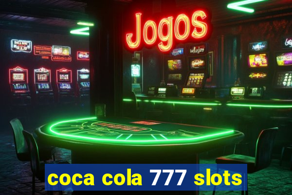 coca cola 777 slots