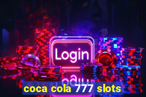 coca cola 777 slots