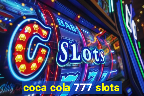 coca cola 777 slots