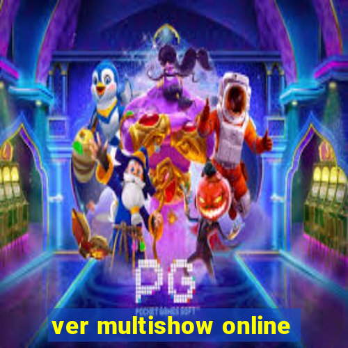 ver multishow online