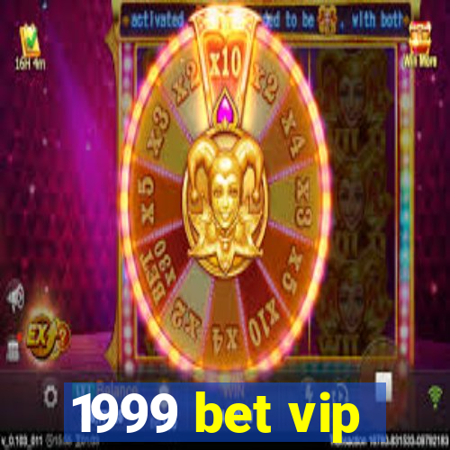 1999 bet vip