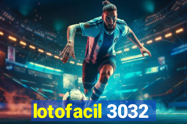 lotofacil 3032