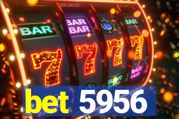 bet 5956