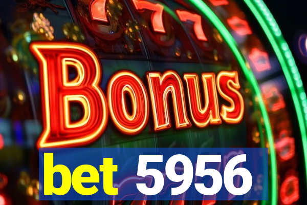 bet 5956