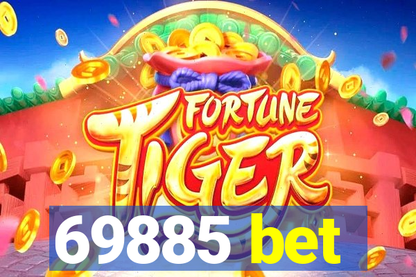 69885 bet