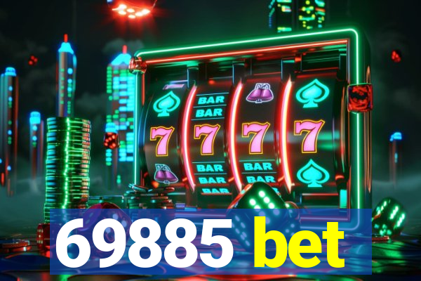 69885 bet