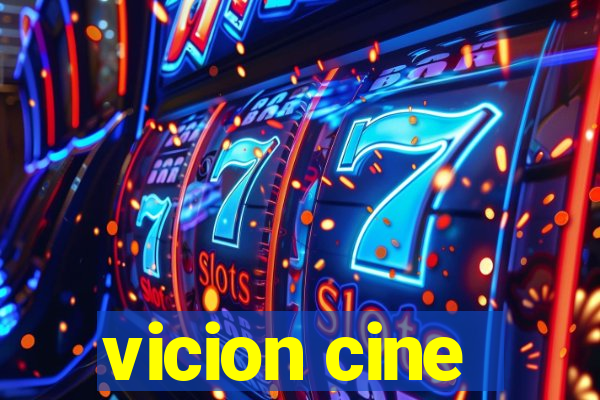 vicion cine