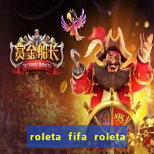 roleta fifa roleta times fifa