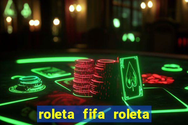 roleta fifa roleta times fifa