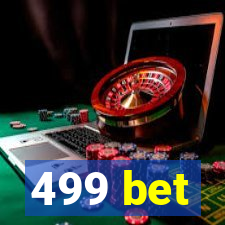 499 bet