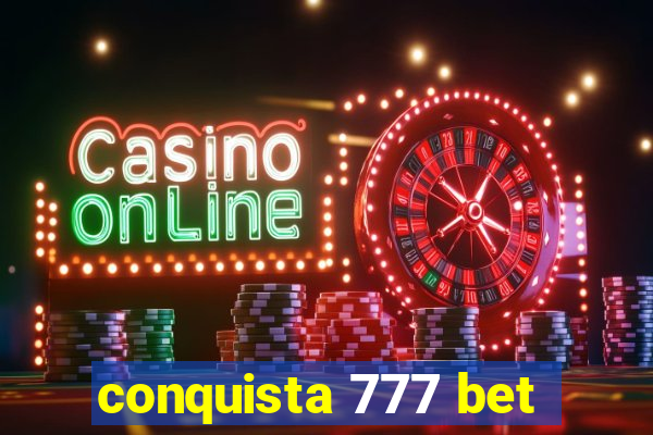 conquista 777 bet