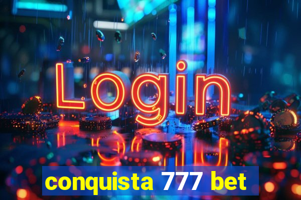 conquista 777 bet