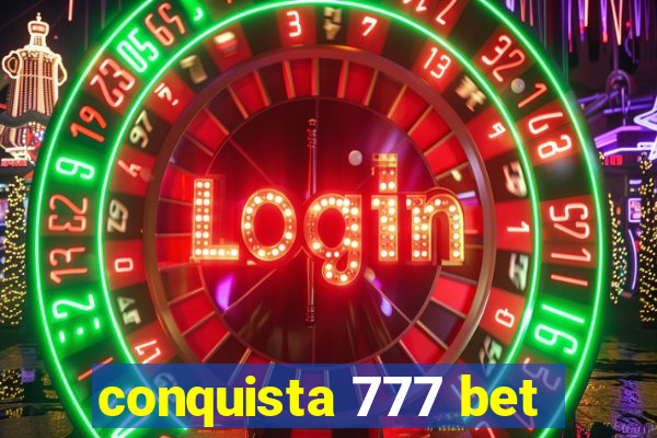 conquista 777 bet