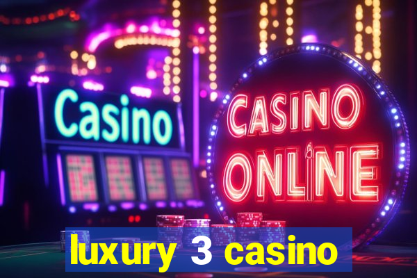 luxury 3 casino