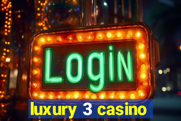 luxury 3 casino