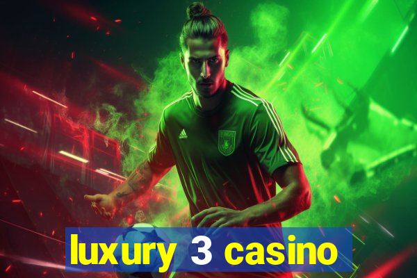 luxury 3 casino