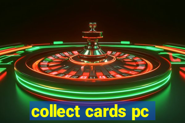 collect cards pc