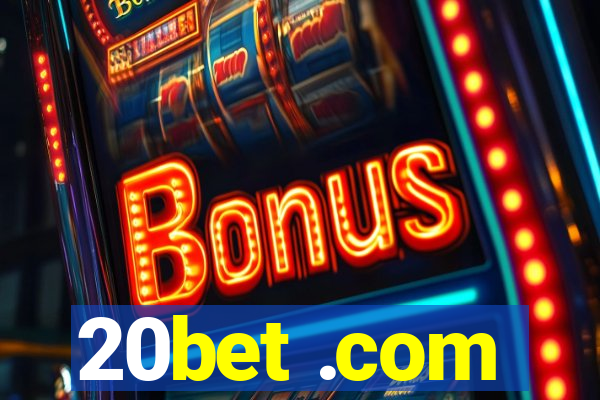 20bet .com