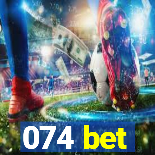 074 bet