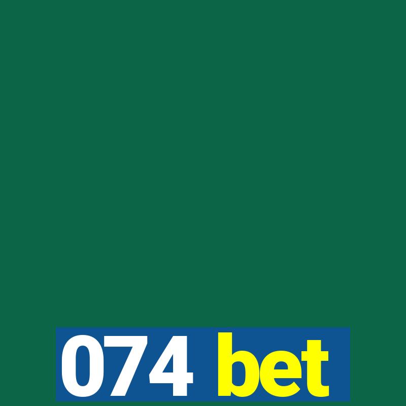 074 bet