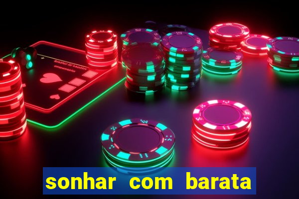 sonhar com barata jogo do bicho