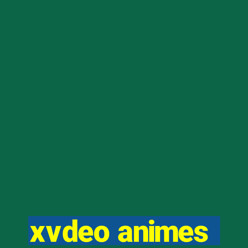 xvdeo animes