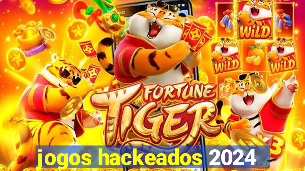 jogos hackeados 2024