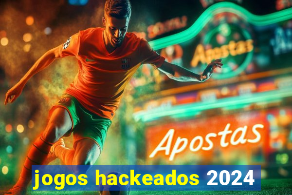 jogos hackeados 2024