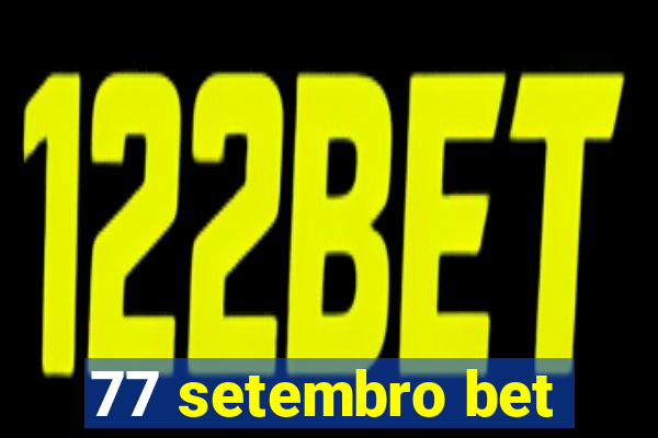 77 setembro bet