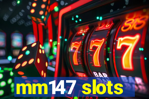 mm147 slots