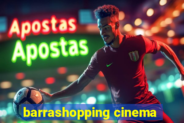 barrashopping cinema