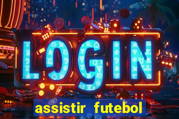 assistir futebol sem travar