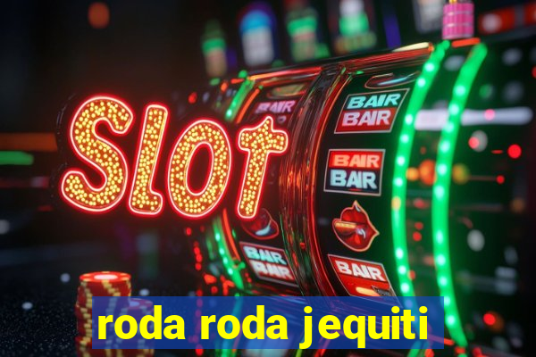 roda roda jequiti