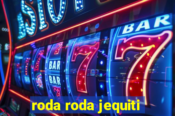 roda roda jequiti