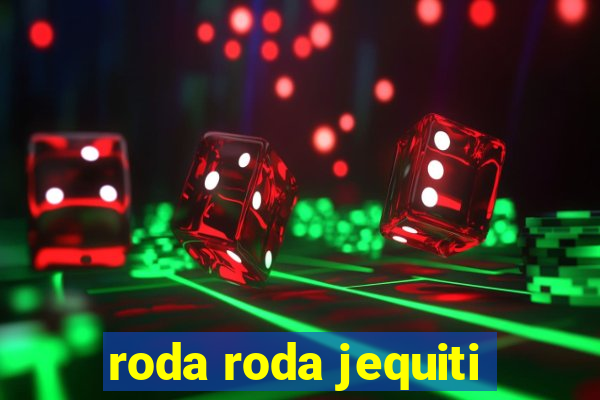 roda roda jequiti