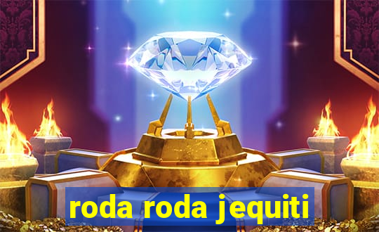 roda roda jequiti