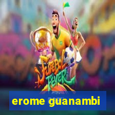 erome guanambi