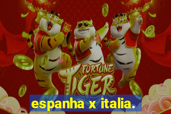 espanha x italia.